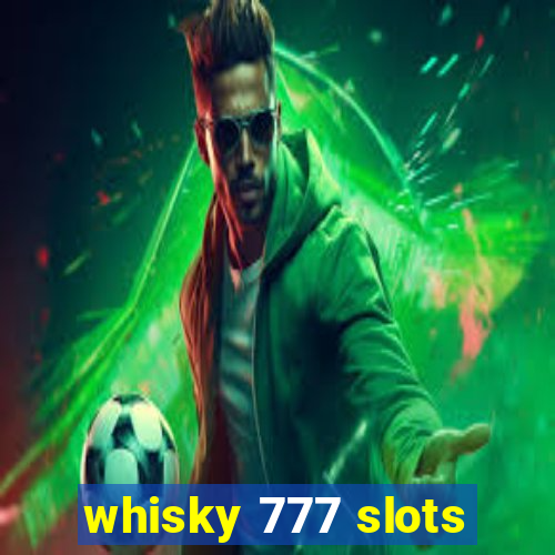 whisky 777 slots